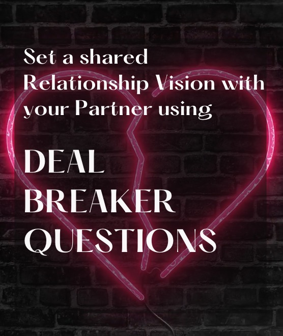 Creating a Shared Relationship Vision with your Partner using Deal Breaker&nbsp;Questions