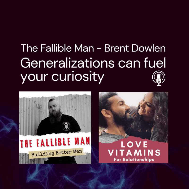 Generalizations can fuel your curiosity with Brent Dowlen a men’s&nbsp;coach